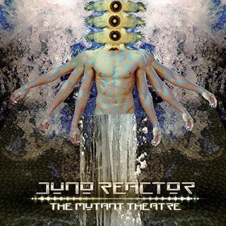 Juno Reactor- Mutant Theatre