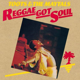 Toots & the Maytals- Reggae Got Soul