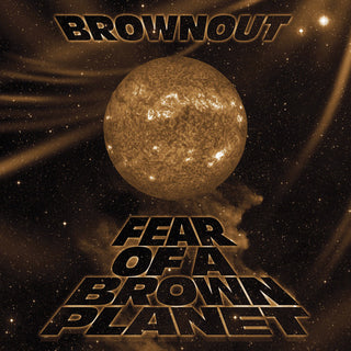 the album cover for Brownout - Fear Of A Brown Planet [LP]