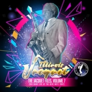the album cover for Illinois Jacquet - The Jacquet Files Volume 7
