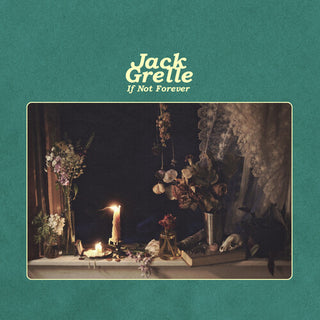 Jack Grelle- If Not Forever