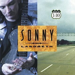 the album cover for Sonny Landreth - South Of I-10
