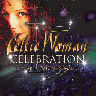 the album cover for Celtic Woman - Celebration - 15 Years Of Music & Magic