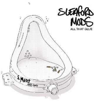 Sleaford Mods- All That Glue