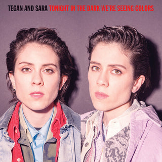 Tegan & Sara- Tonight In The Dark