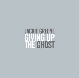 Jackie Greene- Giving Up The Ghost