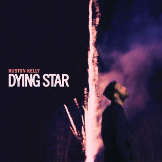 Ruston Kelly- Dying Star