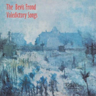 The Bevis Frond- Valedictory Songs