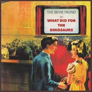 The Bevis Frond- What Did For The Dinosaurs (Vinyl)