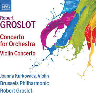 the album cover for Groslot / Kurkowicz - Concerto for Orchestra / Violin Concerto