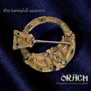 the album cover for Tannahill Weavers - Orach (The Golden Anniversary Album)
