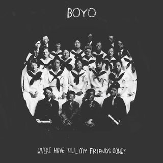 the album cover for Boyo - Where Have All My Friends Gone?