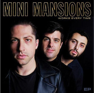 Mini Mansions- Works Every Time