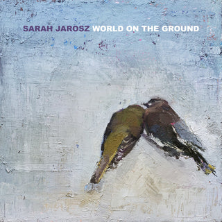the album cover for Sarah Jarosz - World On The Ground
