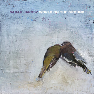 Sarah Jarosz- World On The Ground
