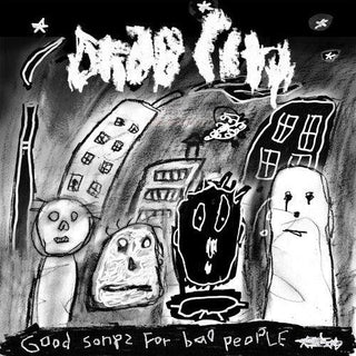 Drab City- Good Songs For Bad People