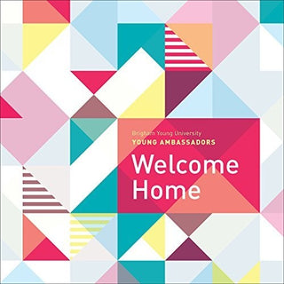 the album cover for Byu Young Ambassadors - Welcome Home