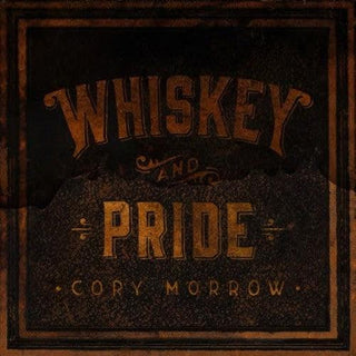 Cory Morrow- Whiskey And Pride