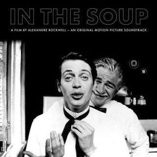 Mader- In The Soup: A Film By Alexandre Rockwell