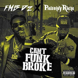 the album cover for Fmb Dz & Philthy Rich - Can't Funk Broke [Digipak]