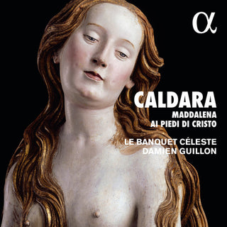 the album cover for Caldara / Banquet Celeste / Guillon - Maddalena Ai Piedi Di Christo