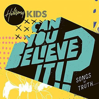 the album cover for Hillsong Kids - Can You Believe It?