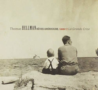 the album cover for Thomas Hellman - Reves Americains Tome 2: La Grande Crise