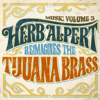 the album cover for Herb Alpert - Music Volume 3 - Herb Alpert Reimagines The Tijuana Brass