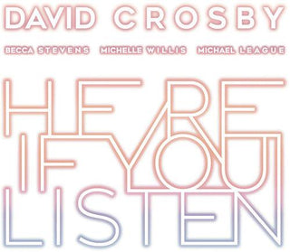 David Crosby- Here If You Listen