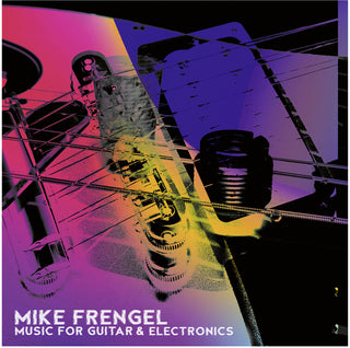 the album cover for Frengel - Music for Guitar & Electronics