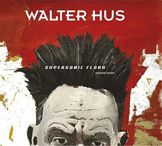 the album cover for Walter Hus - Supersonic Flora