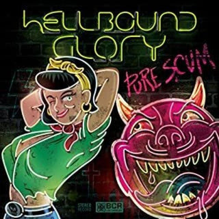 Hellbound Glory- Pure Scum