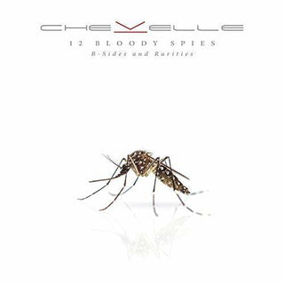 Chevelle- 12 Bloody Spies: B-sides And Rarities