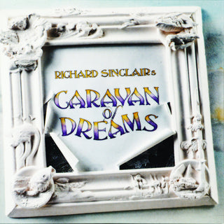 the album cover for Richard Sinclair - Caravan Of Dreams