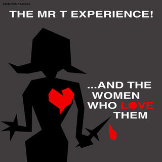 The Mr. T Experience- And The Women Who Love Them