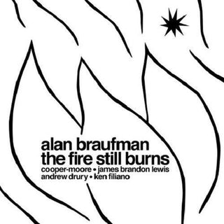 Alan Braufman- The Fire Still Burns