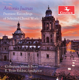 the album cover for Juanas / Novi / Variant Six - Premiere Recordings of Selected Choral Works