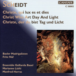 the album cover for Scheidt / Basler Madrigalisten / Harras - Christ Who Art Day & Light