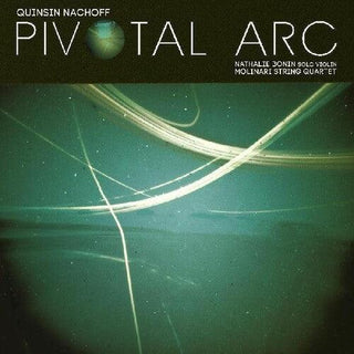 Quinsin Nachoff- Pivotal Arc