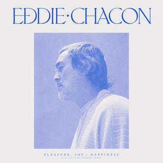 Eddie Chacon- Pleasure, Joy And Happiness