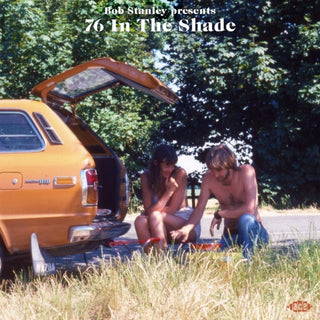 the album cover for Bob Stanley Presents 76 In The Shade / Various - Bob Stanley Presents 76 In The Shade / Various