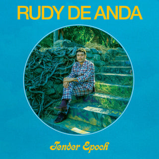 Rudy De Anda- Tender Epoch