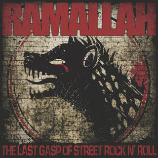 Ramallah- The Last Gasp Of Street Rock N' Roll