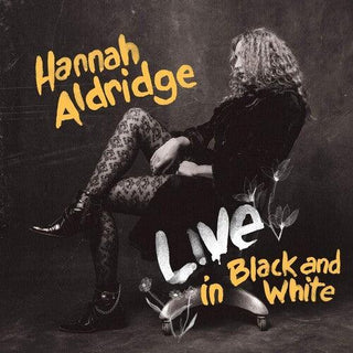 Hannah Aldridge- Live In Black And White