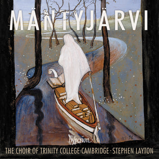 the album cover for Trinity College Choir Cambridge / Stephen Layton - Mantyjarvi: Choral Music