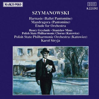 the album cover for Szymanowski - Harnasie / Mandragora / Etude