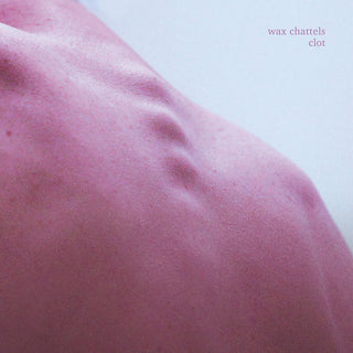 the album cover for Wax Chattels - Clot