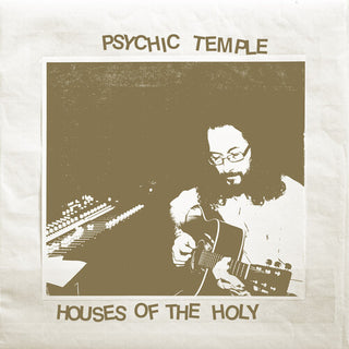 Psychic Temple- Houses of the Holy
