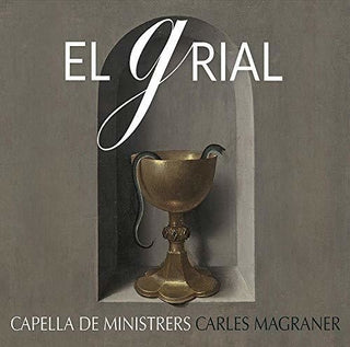 the album cover for Capella De Ministrers - Grial
