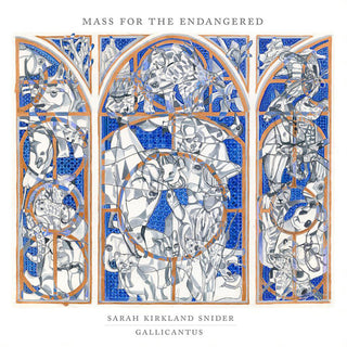 the album cover for Gallicantus & Gabriel Crouch - Sarah Kirkland Snider: Mass For The Endangered